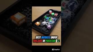 Best Mobiles Under 100,000 PKR in Pakistan 