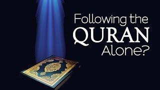 Q&A: Should We Follow the Quran Alone? | Dr. Shabir Ally