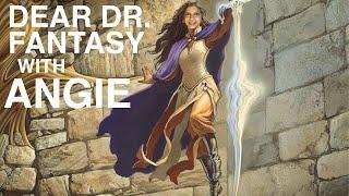 Dear Dr. Fantasy: episode 55, with Angie from Angie -- The Bookaholic