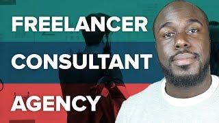 Freelancer vs Consultant vs Agency