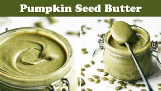 HOW TO MAKE PUMPKIN SEED BUTTER | Allergy-Free Peanut Butter Alternative