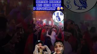 NORTENO RAPPERS JUMP ON STAGE TO DISS LEFTY GUNPLAY & CHITO RANAS?LEFTY GUNPLAY DISS? #leftygunplay