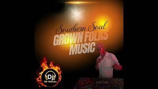 (Southern Soul June 2024)Grown Folks Music [Dj Mr Melvin]