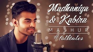 Madhaniya - Kabira Mashup | ft.Rati Mehra and Dhaval Kothari | #folktales