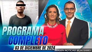 Noticias MTY con Gerardo Burgoa y Marymar Pando| Programa Completo 3 de diciembre de 2024