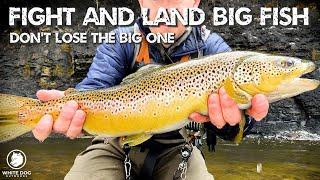 How To FIGHT and LAND Big Fish - Don't Lose the BIG One!