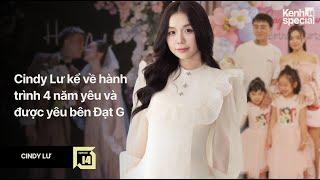 Cindy Lư kể về 4 năm bên Đạt G: Đó là một hành trình thiêng liêng