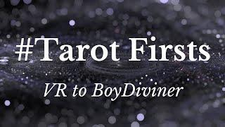 #TarotFirsts | VR to BoyDiviner