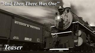 "And Then There Was One" | Teaser | Trainz