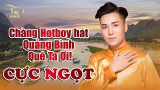 TĐM 22 | QUẢNG BÌNH QUÊ TA ƠI! (#QBQTO) - Triệu Đình Minh || Music Video 4K