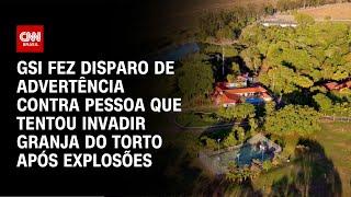 GSI fez disparo de advertência contra pessoa que tentou invadir Granja do Torto | LIVE CNN