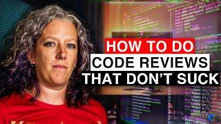 Better Code Reviews in 6 SIMPLE STEPS