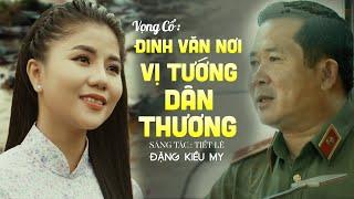 Vọng Cổ Đinh Văn Nơi Vị Tướng Dân Thương - Đặng Kiều My | Bài Vọng Cổ Hay Nhất