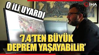 Peş Peşe Depremler Sonrası O Noktayı Uyardı: 7.4'ten Büyük Bir Deprem Olabilir