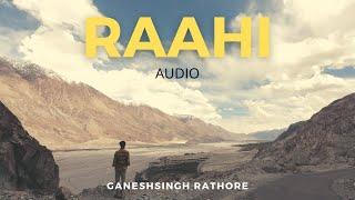 Raahi - Ganeshsingh Rathore | Raghu Raahi (Official Audio)