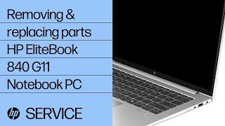 Removing and replacing parts | HP EliteBook 840 G11 Notebook PC | HP Computer Service