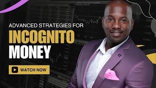 The Importance of Having Incognito Money