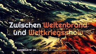 LichtBlick #08 | "Zwischen Weltenbrand und Weltkriegsshow" |  Podcast zu Vorzeichen und Prophetie