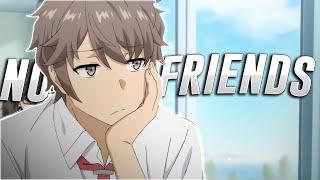 『AMV』『Seishun Buta Yarou』 【No Friends】 