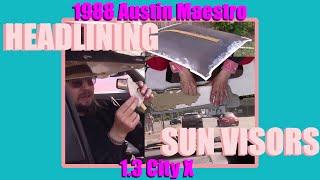 1988 Austin Maestro - How To Retrim Headlining and Sunvisors