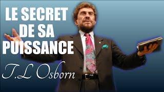 LE SECRET DE SA PUISSANCE | TL OSBORN en francais | Traduction Maryline Orcel