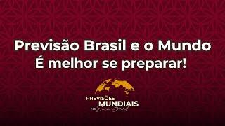 Previsões para o Brasil e o Mundo