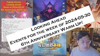 Taptap Heroes - Looking Ahead, Events for the Week of 2024-05-30 (6th Anniv Warmup!)