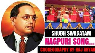 Shubh Swagatam Nagpuri song || RAJ ARYAN DANCE ACADEMY