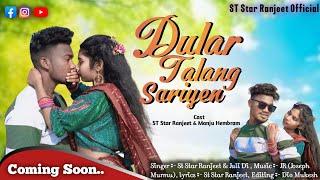 Dular Talang Sariyen//New Santhali Video//St Star Ranjeet & Manju//New Romantic Song//#ViralVideo