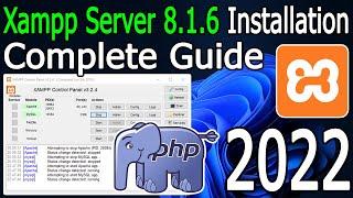 How to Install XAMPP 8.1.6 Server on Windows 10/11 [2022 Update] Run PHP Program | Complete guide