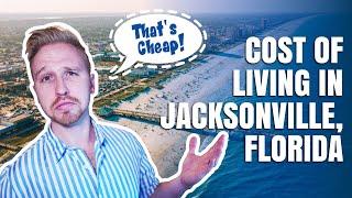 What is the Cost of Living in Jacksonville Florida? (It's a LOT Cheaper than You Think!)