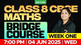 Class 8 CBSE Maths | Bridge Course : Week 1 | Xylem Class 8 CBSE
