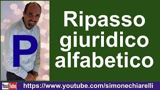 Simone Chiarelli: ripasso giuridico alfabetico (P)