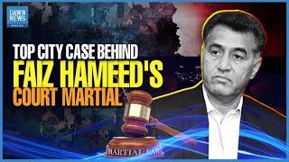 Top City: Case Behind Faiz Hameed's Court Martial | Dawn News English