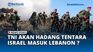 Ribuan Prajurit TNI Siaga di Perbatasan Lebanon Saat Hizbullah   Israel Memanas