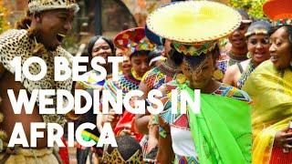 MOST BEAUTIFUL AFRICAN WEDDINGS TOP 10