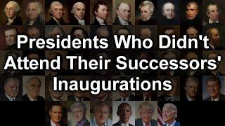 Presidents Who Didn't Attend Successors' Inaugurations