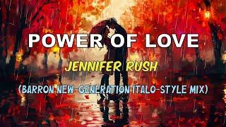 Jennifer Rush - Power of Love (Barron New-Generation Italo-Style Mix)