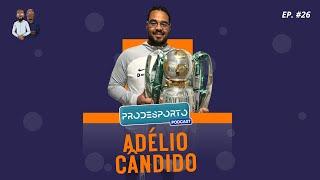 ADÉLIO CÂNDIDO - Podcast Pró Desporto #26