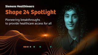 Shape 24 Spotlight: Pioneering breakthroughs to provide healthcare access for all