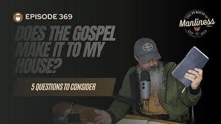 369: Does The Gospel Make It To My House? (Question 4)
