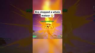 How did bro stop a whole meteor  #fortnite #fortniteclips #fortnitememes #gaming #fortniteshorts