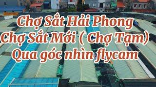 Chợ Sắt Mới Hải Phòng Qua góc nhìn flycam