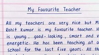 My Favourite Teacher Essay | Essay on My Favourite Teacher | My Favourite Teacher Paragraph writing