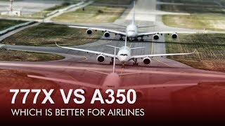 A350 vs 777X: Which Is Better For Airlines?