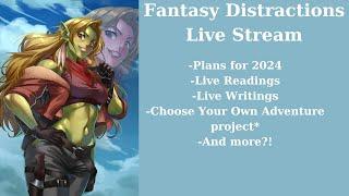 2024 plans for Fantasy Distractions, doing live readings and maybe some writing as well. !yt !fd