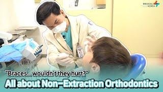 "Braces... wouldn't they hurt?" | All about Non-Extraction Orthodontics