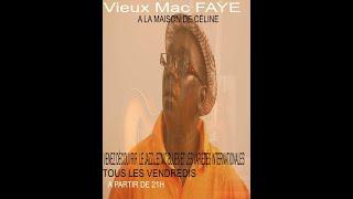 VIEUX Mac FAYE EN LIVE A LA MAISON DE CELINE A PARTIR DE 21H