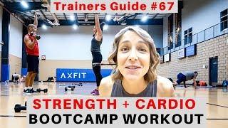 STRENGTH + CARDIO WORKOUT | Full Length Bootcamp Workout Ideas | Trainers Guide #67