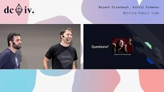 Writing Robust Code by Bryant Eisenbach & Kirill Pimenov (Devcon4)